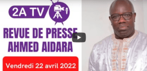 Revue de Presse de Ahmed Aidara du vendredi 22 avril 2022