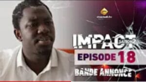 (Vidéo): Bande d&rsquo;annonce de l&rsquo;épisode 18 de la série impact