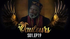 (Vidéo) : VAUTOURS – Saison 1 – Episode 19