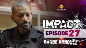 (Vidéo): Bande annonce de l’épisode 27 de la série impact