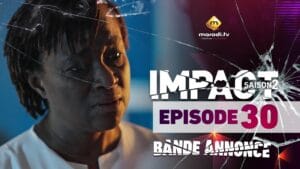 (Vidéo): Bande annonce de l’épisode 30 de la série impact