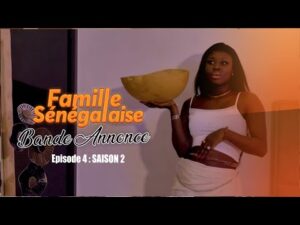 Vidéo : Bande annonce de l’épisode 4 de la série Famille Sénégalaise