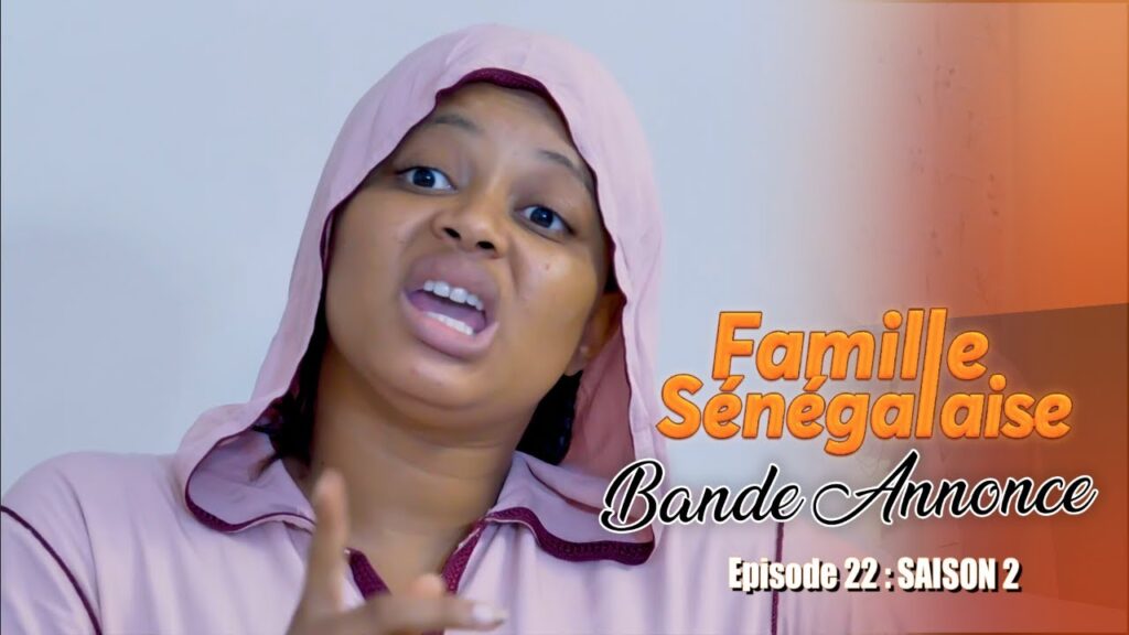 (Vidéo) : La bande annonce de l’épisode 22 de la saison 2 de Famille Sénégalaise