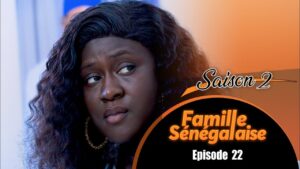 FAMILLE SENEGALAISE – Saison 2 – Episode 22 