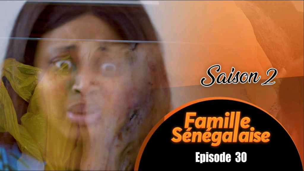(Vidéo) – Famille sénégalaise saison 2 épisode 30