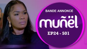 (Vidéo) : Suivz votre série MUÑËL épisode 24