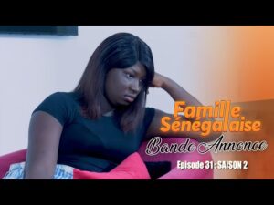 (Vidéo) – Famille sénégalaise : Bande annonce épisode 31 saison 2