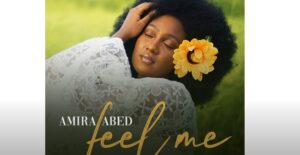 Album : Amira Abed sort enfin son Ep « Feel Me ». Ecoutez c&rsquo;est waouh !