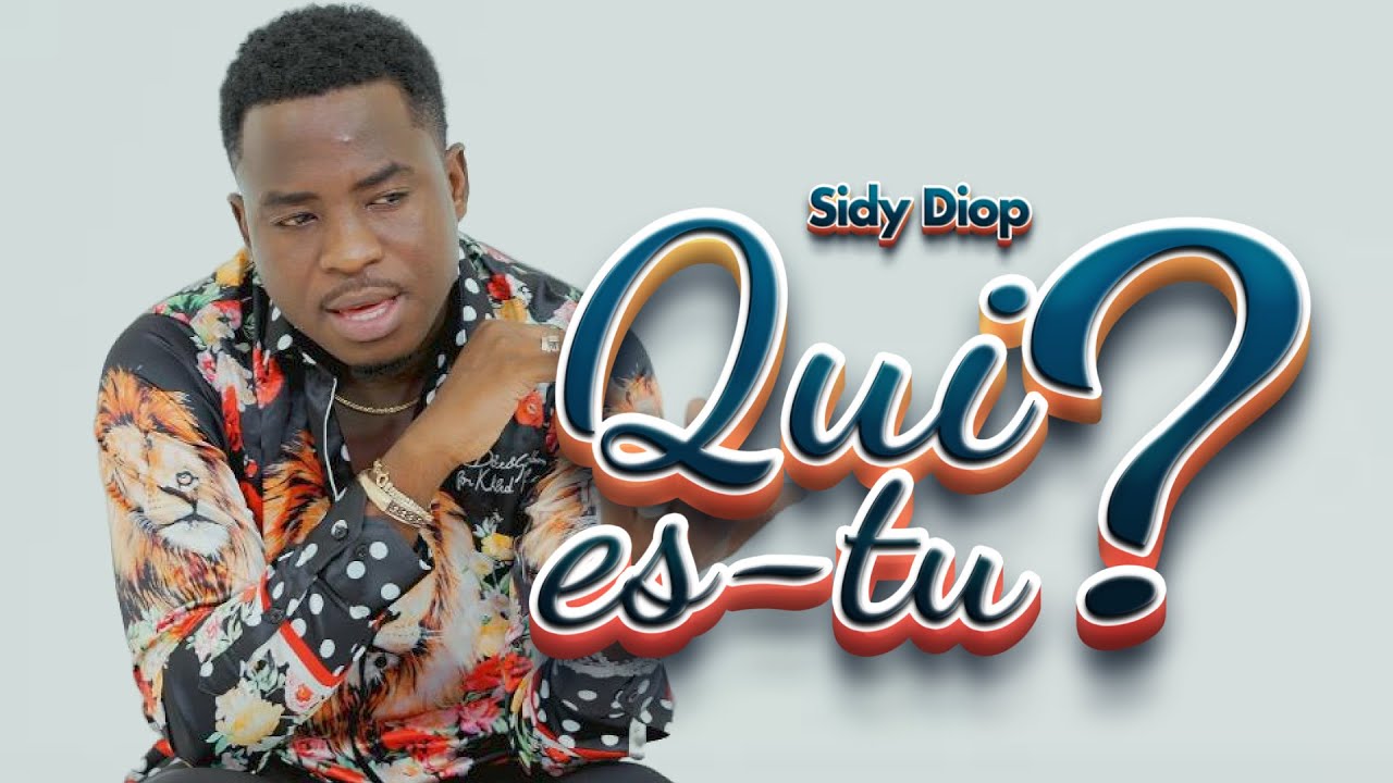  Clip : Sidy Diop dévoile la vidéo « Qui es tu ? »