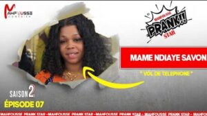 Prank star: Mame Ndiaye Savon piégée par Mahfouss « bilay douma yore allalou sathieu&rsquo;