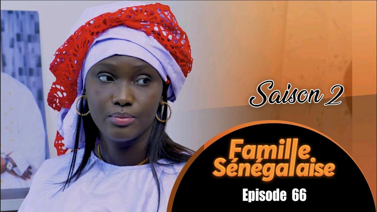 Vidéo : Famille Sénégalaise – Épisode 66 – Saison 2