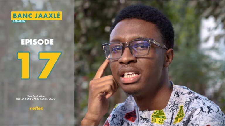 Banc Jaaxlé Ramadan – Épisode 11-17