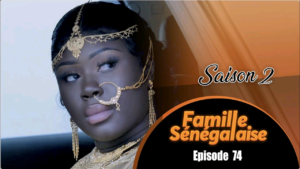 (Vidéo) : Famille Sénégalaise- Saison 2 – épisode 74 