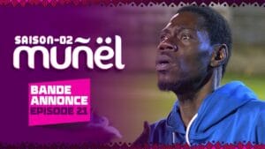 MUÑËL – Saison 2 – Episode 21 : Bande Annonce