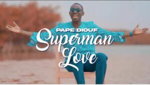 Musique : « Superman Love » de Pape Diouf atteint 10 millions de vues sur YouTube en moins de 4 mois