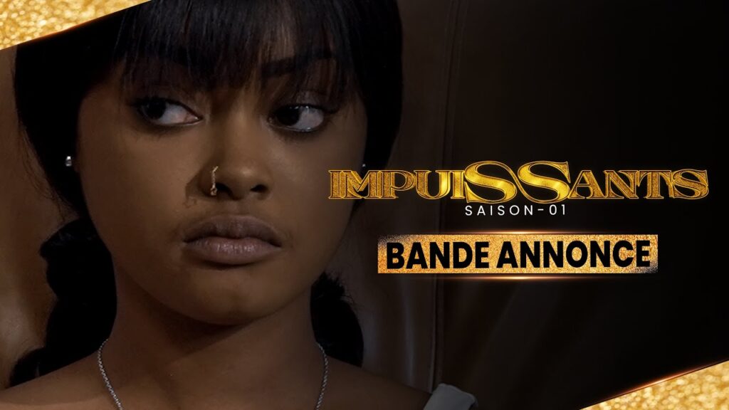 IMPUISSANTS – Saison 1 : de retour mardi 27 juin 20h30, Bande Annonce !