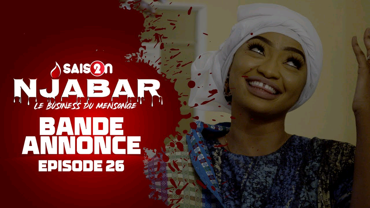 Njabar – Saison 2 – Bande annonce de l’épisode 26