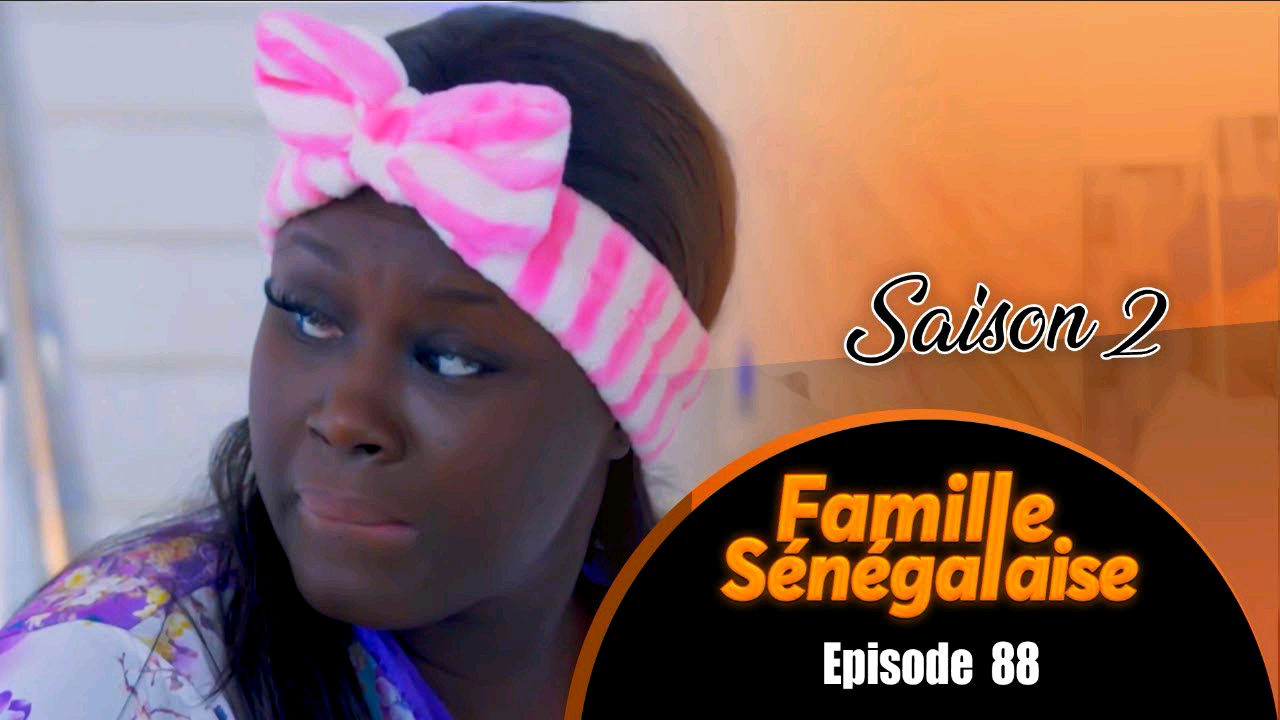 Famille Sénégalaise – Saison 2 – Épisode 88