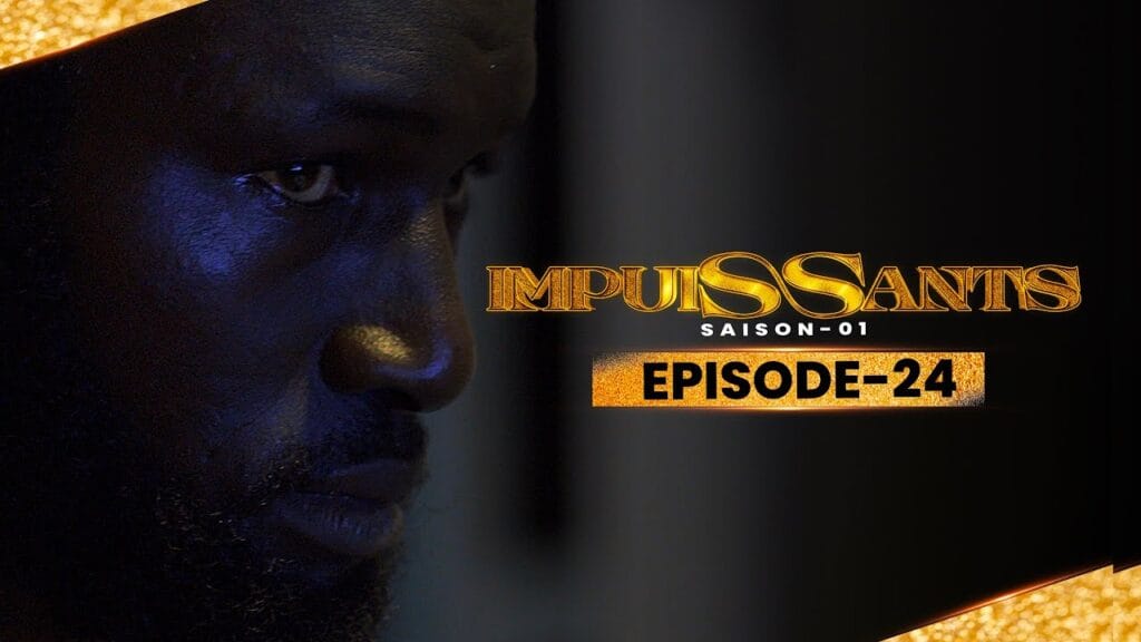 Vidéo : IMPUISSANTS – Saison 1 – Episode 24