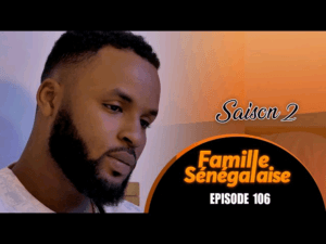 Série – Famille Sénégalaise -Episode 106