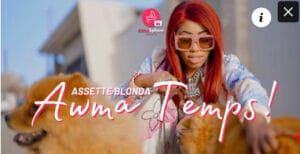 (Clip officiel)- Assette Blonda sort «Awma temps»
