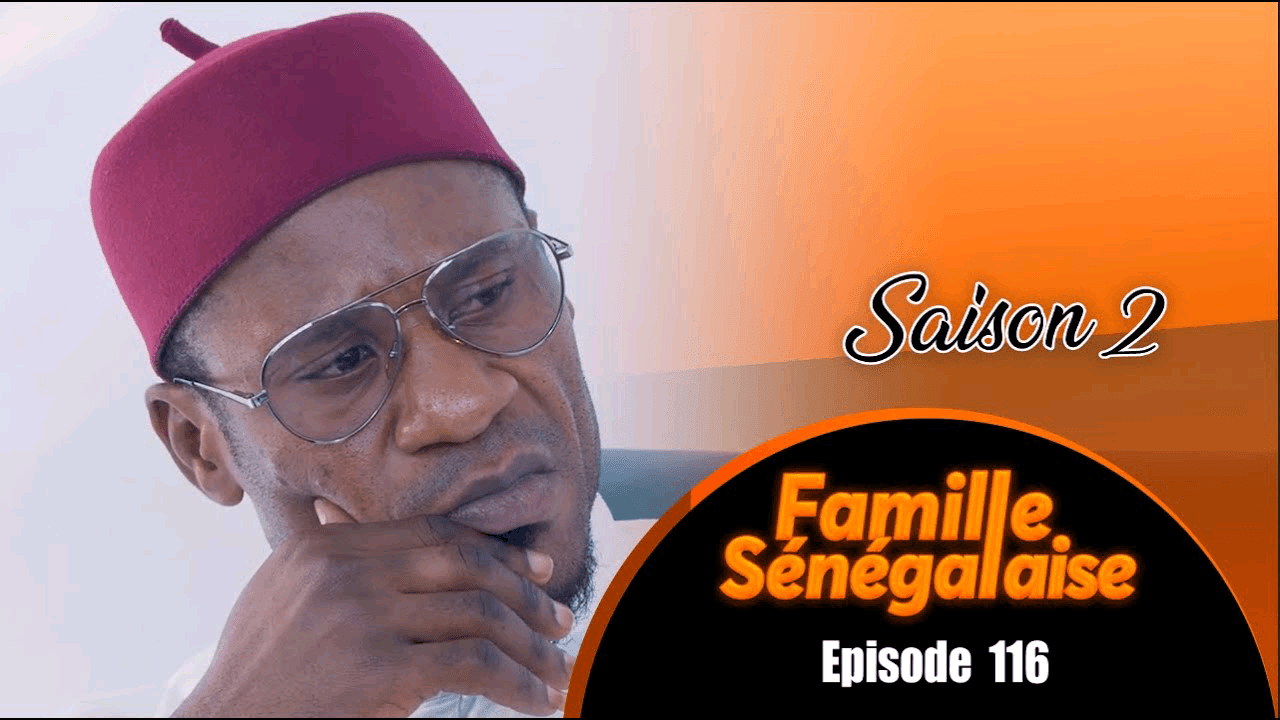 Famille Sénégalaise – saison 2 – Épisode 116