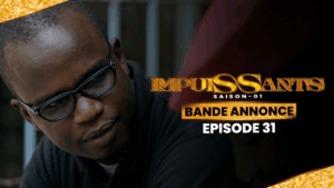 Série Impuissants – Saison 1 – Bande annonce de l’épisode 31