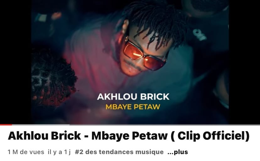 Musique – « Mbaye Petaw »: Le hit de Akhlou Brick fait le record de 1M de vues en 1 jour.