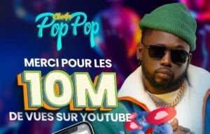 «Pop Pop» atteint 10 millions de vues sur youtube, Cherifou aux anges