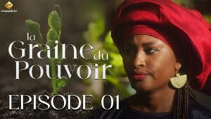 Série – La Graine du pouvoir – Saison 1 – Episode 1 
