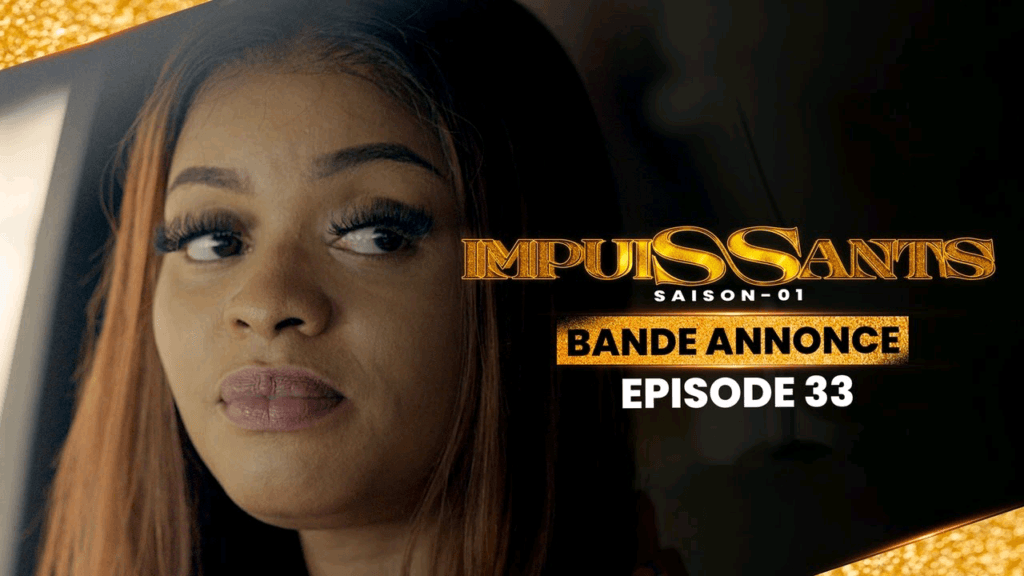 Série Impuissants – Saison 1 – Bande annonce de l’épisode 33