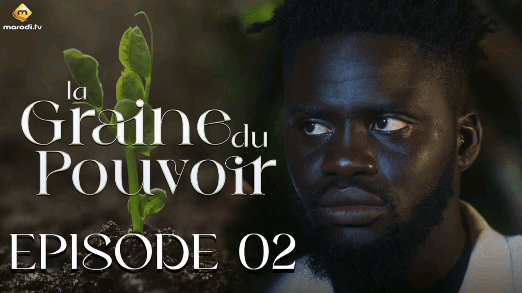 Série – La Graine du pouvoir – Saison 1 – Episode 2
