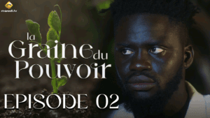 Série – La Graine du pouvoir – Saison 1 – Episode 2
