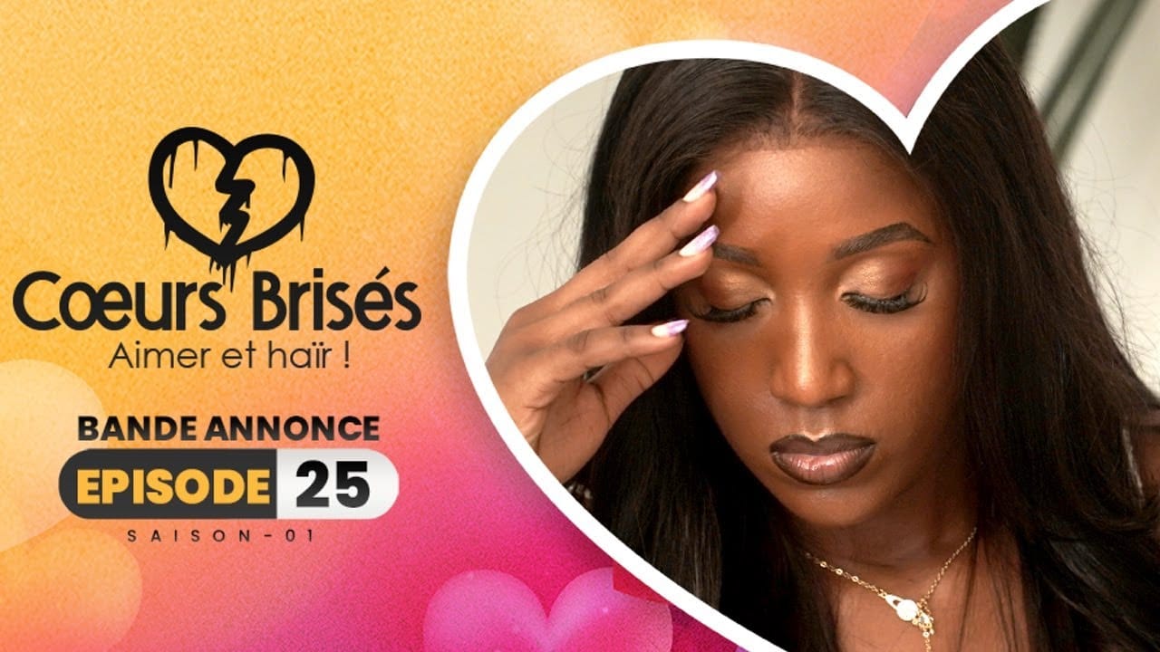 COEURS BRISÉS – Saison 1 – Episode 25 : Bande Annonce