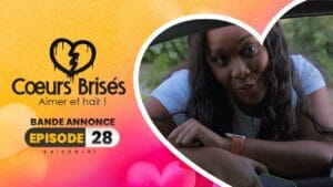 COEURS BRISÉS – Saison 1 – Episode 28 : Bande Annonce