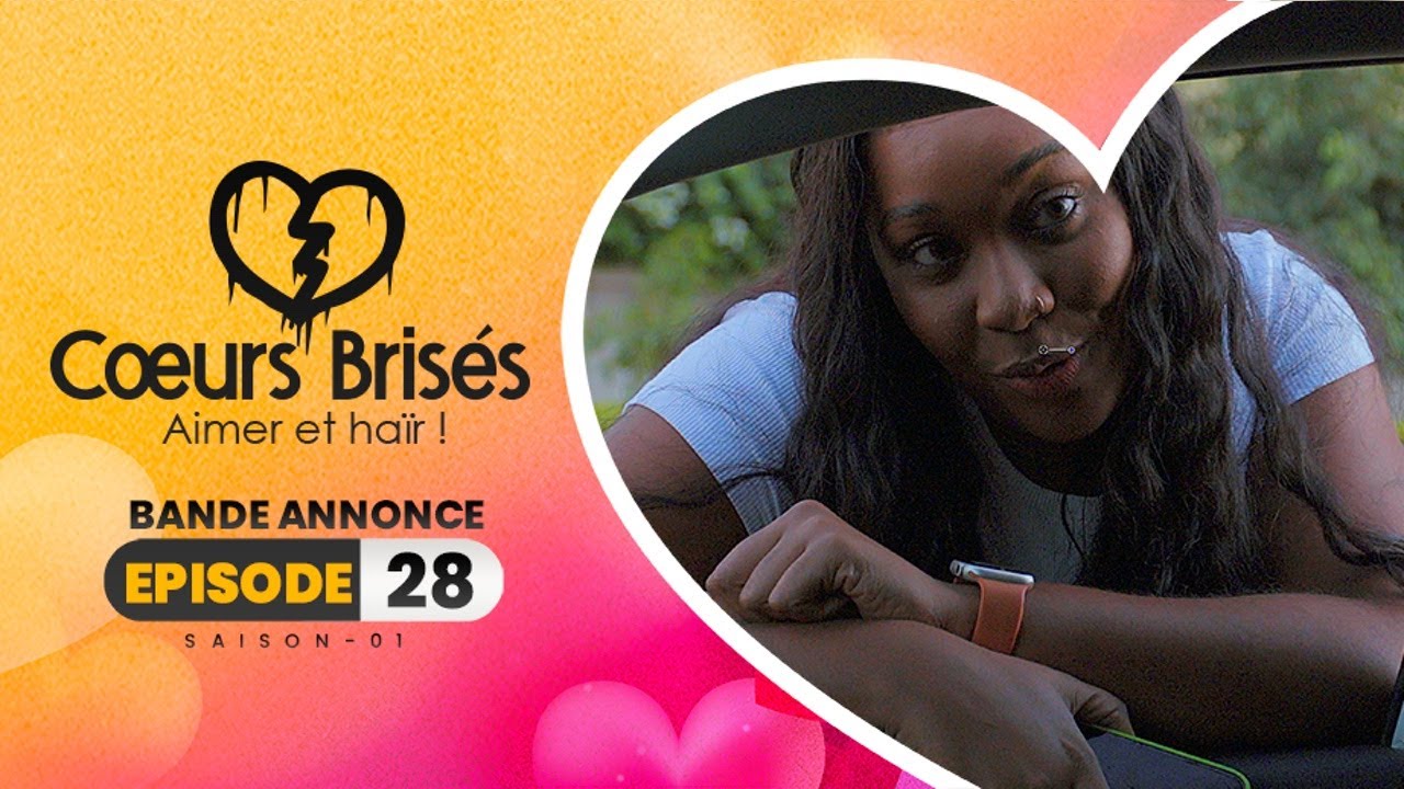 COEURS BRISÉS – Saison 1 – Episode 28 : Bande Annonce