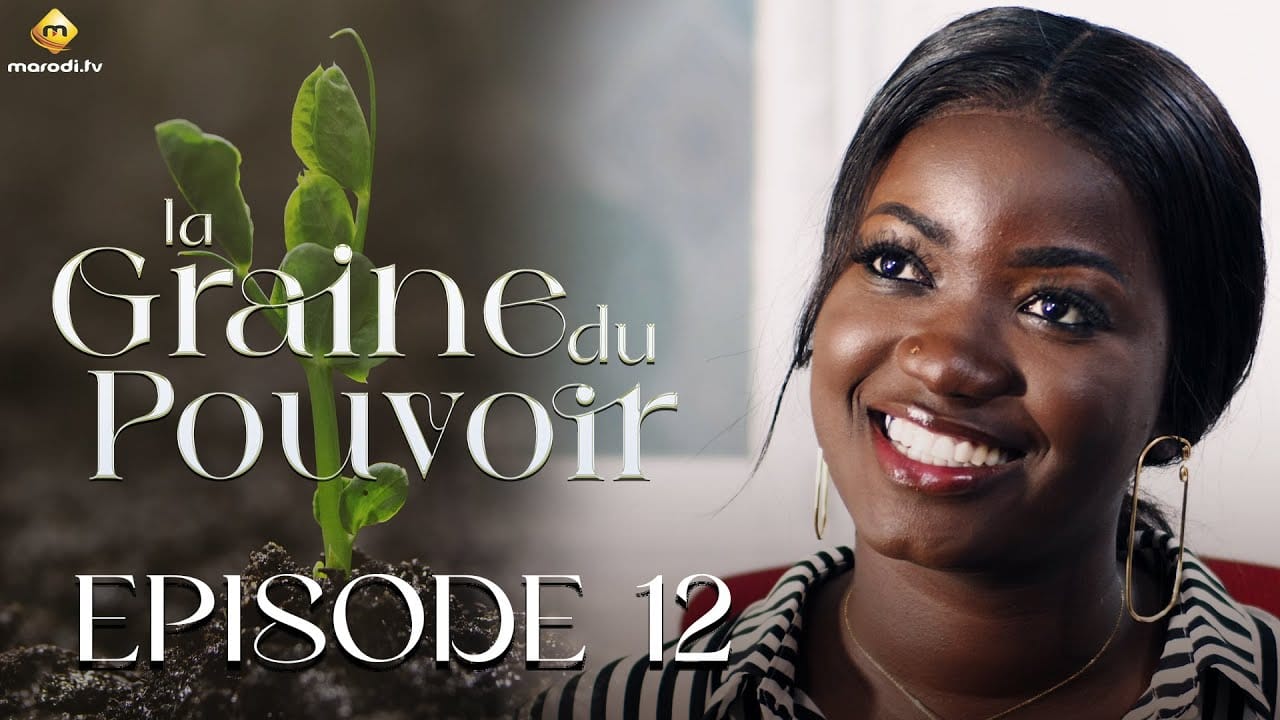 Série – La Graine du pouvoir – Saison 1 – Episode 12