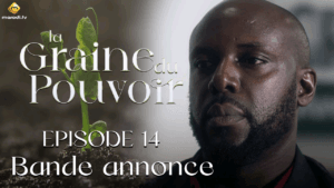La Graine du pouvoir – Saison 1 – Épisode 14 – Bande annonce.