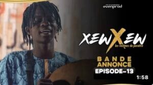 (Vidéo) – Xew Xew – Saison 1 – Épisode 13 – Bande annonce.