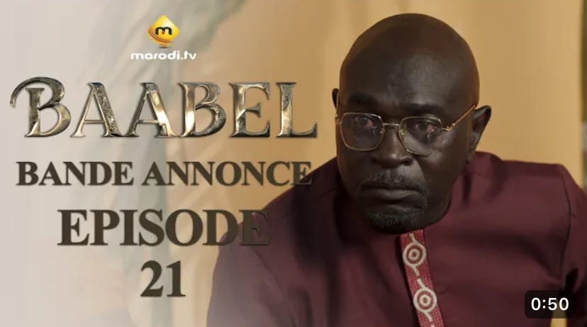 ( Vidéo) : Baabel – Saison 1 – episode 21 : Bande annonce