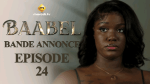 ( Vidéo) : Baabel – Saison 1 – episode 24 : Bande annonce