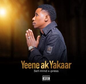 « YEENE AK YAKAR », le nouvel album de Sell Mind X-press