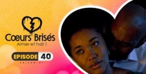 (Série) – Cœurs Brisés – Saison 1 – Épisode 40.