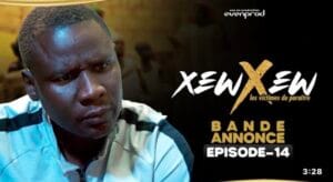 (Série) – Xew Xew – Episode 14 – Bande-annonce.