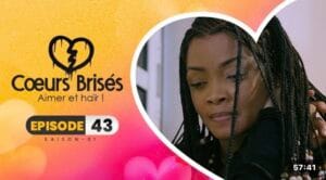 (Série) – Cœurs Brisés – Saison 1 – Épisode 43.