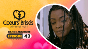 Coeurs Brisés – Saison 1- Bande annonce de l’épisode 43