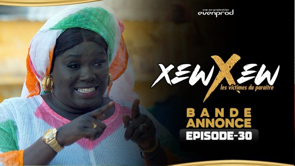 (Série) – Xew Xew – Saison 1 – Episode 30 – Bande Annonce.
