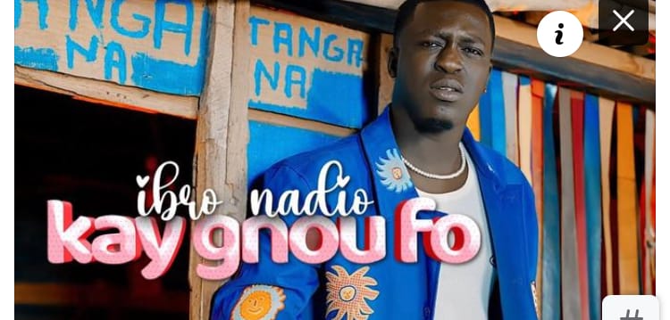 (Clip officiel)- «Kay gnou fo», le nouvel opus de Ibra Nadio