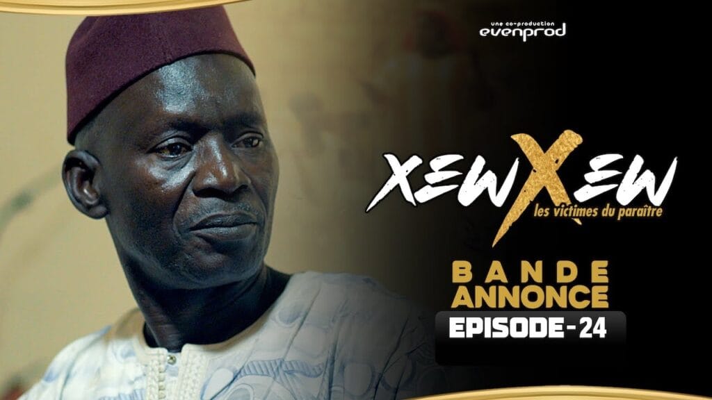 (Série) – Xew Xew – Saison 1 – Episode 24 – Bande annonce.