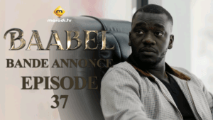 (Vidéo) : Bande annonce de la série Baabel – saison 1 – épisode 37